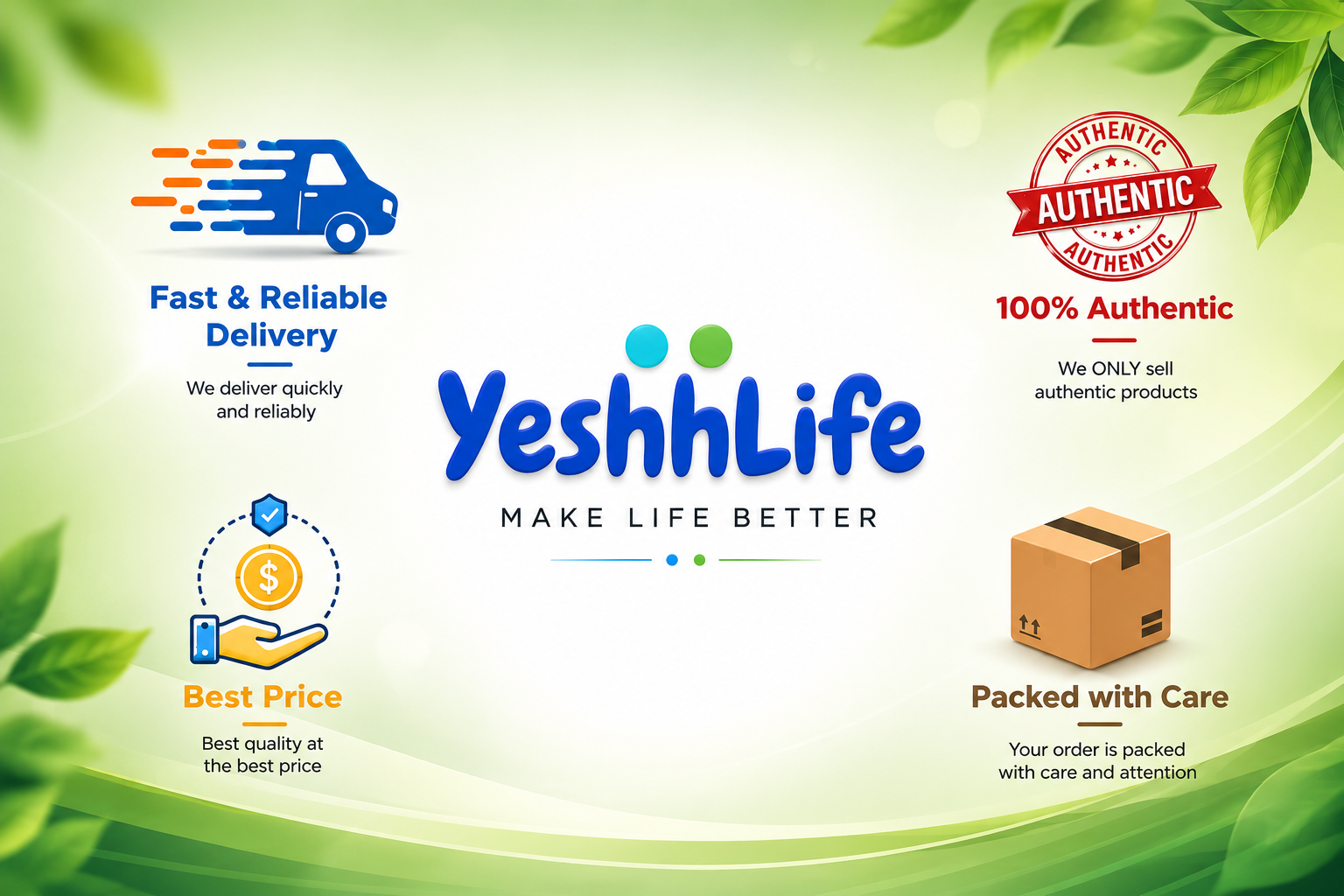 YeshhLife service promise: fast and reliable delivery, authentic products, best price and packed with care